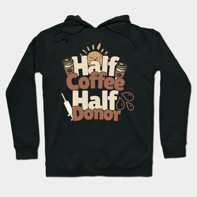 Half Coffee Half Donor Hoodie by PODland